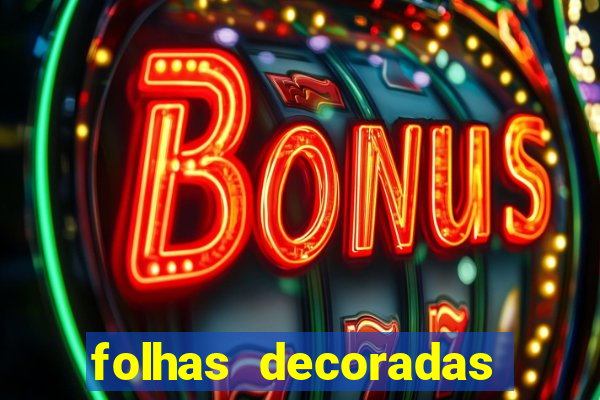 folhas decoradas para imprimir